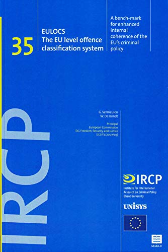 Beispielbild fr EULOCS : the EU Level Offence Classification System : a bench-mark for Enhanced Internal Coherence of the EU's Criminal Policy: (IRCP series, Volume 35) . Research on Criminal Policy (IRCP)) zum Verkauf von Kloof Booksellers & Scientia Verlag