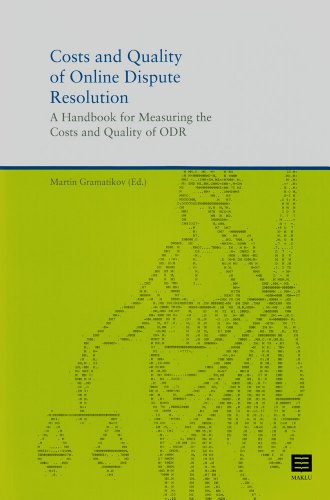 Stock image for Costs and Quality of Online Dispute Resolution: A Handbook for Measuring the Costs and Quality of Odr for sale by Revaluation Books