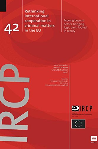 Imagen de archivo de Rethinking International Cooperation in Criminal Matters in the Eu: Moving Beyond Actors, Bringing Logic Back, Footed in Reality. Ircp Series NR. 42 a la venta por Buchpark