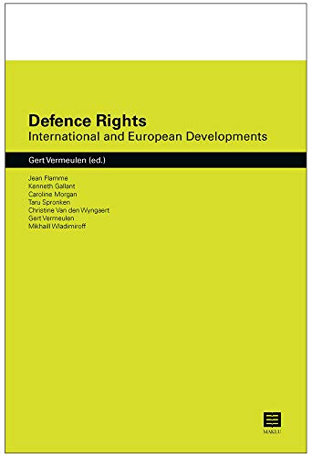Defence Rights: International and European Developments (9789046605714) by Flamme, Jean; Gallant, Kenneth; Morgan, Caroline; Spronken, Taru; Wyngaert, Christine Van Den; Wladimiroff, Mikhail
