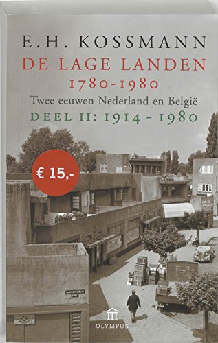 De Lage Landen 1780-1980. Twee eeuwen Nederland en België. Deel I: 1780-1914 Deel II: 1914-1980 - Kossmann, E.H.