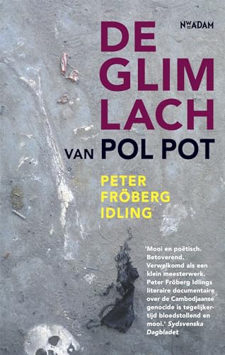 Beispielbild fr Glimlach van Pol Pot : over de Zweedse reis door Cambodja van de Rode Khmer zum Verkauf von Buchpark