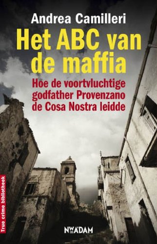 Beispielbild fr ABC van de maffia: hoe de voortvluchtige godfather Provenzano de Cosa Nostra leidde zum Verkauf von medimops