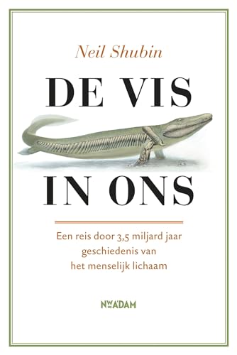 Imagen de archivo de De vis in ons: een reis door 3,5 miljard jaar geschiedenis van het menselijk lichaam: 9041762337 a la venta por Revaluation Books