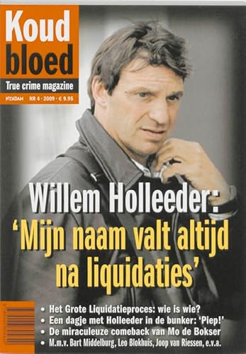 Stock image for Willem Holleeder: 'Mijn naam valt altijd na liquidaties' (Koud bloed, Band 4) for sale by medimops