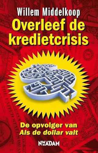 Imagen de archivo de Overleef de kredietcrisis: zo overleef je de kredietcrisis! a la venta por Reuseabook