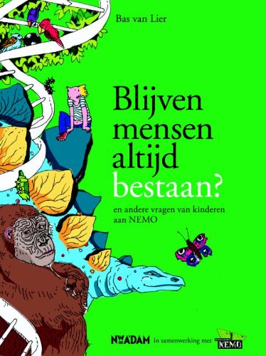 Stock image for Blijven mensen altijd bestaan?: en andere vragen van kinderen aan NEMO over leven for sale by Better World Books