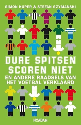 9789046806906: Dure spitsen scoren niet: en andere raadsels van het voetbal verklaard