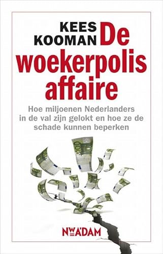 Beispielbild fr Woekerpolisaffaire: hoe miljoenen Nederlanders in de val zijn gelokt en hoe ze de schade kunnen bepwerken zum Verkauf von Better World Books Ltd