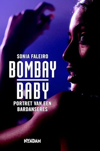 Stock image for Bombay baby: portret van een bardanseres for sale by Wolk Media & Entertainment