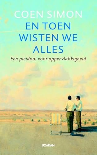 Beispielbild fr En toen wisten we alles: een pleidooi voor oppervlakkigheid zum Verkauf von WorldofBooks