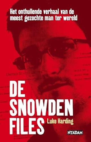 Imagen de archivo de De Snowden Files: het onthullende verhaal van de meest gezochte man ter wereld a la venta por Reuseabook