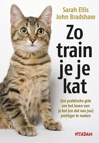 Imagen de archivo de Zo train je je kat: een praktische gids om het leven van je kat (en dat van jou) prettiger te maken a la venta por WorldofBooks