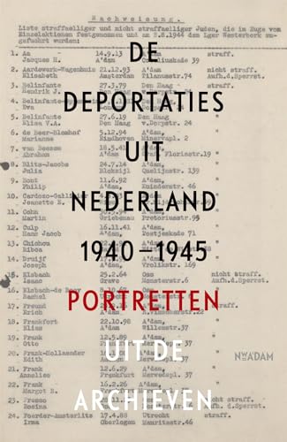 Beispielbild fr De deportaties uit Nederland 1940-1945 - Portretten uit de archieven. zum Verkauf von Antiquariaat Spinoza