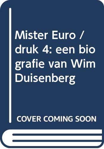 Imagen de archivo de Mister Euro / druk 4: een biografie van Wim Duisenberg a la venta por medimops