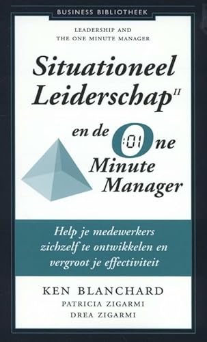 Stock image for Situationeel leiderschap II en de one minute manager: help je medewerkers zichzelf te ontwikkelen en vergroot je effectiviteit (De business bibliotheek) for sale by Revaluation Books