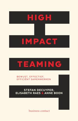 Imagen de archivo de High Impact Teaming: bewust, effectief, efficint samenwerken a la venta por Revaluation Books