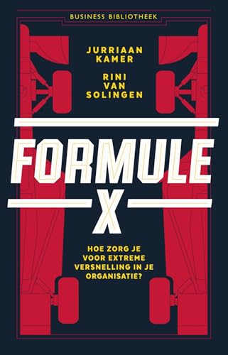 Stock image for Formule X: hoe zorg je voor extreme versnelling in je organisatie? (Business bibliotheek) for sale by medimops