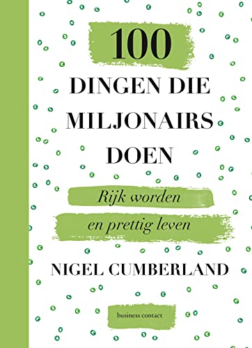 Beispielbild fr 100 dingen die miljonairs doen: rijk worden en prettig leven zum Verkauf von Buchpark