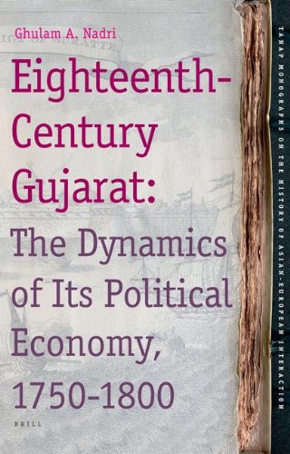 9789047425342: Eighteenth-Century Gujarat: The Dynamics of Its Political Economy, 1750-1800