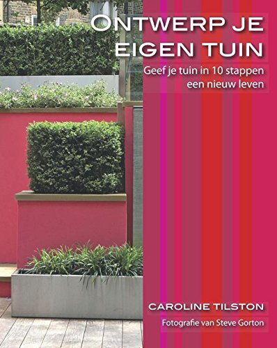 Imagen de archivo de Ontwerp je eigen tuin (Tuinstijlgidsen) a la venta por medimops