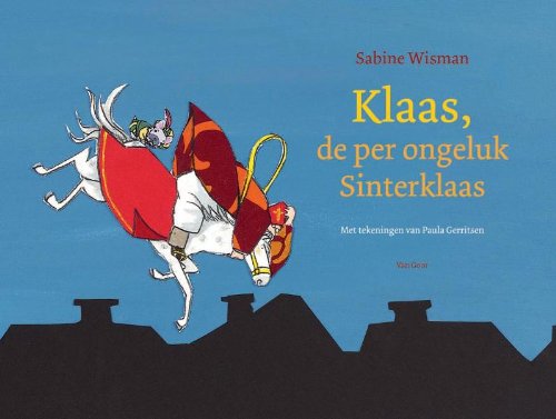 Klaas, de per ongeluk Sinterklaas (Dutch Edition) - Wisman, Sabine