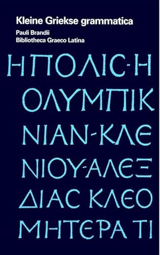 9789047519454: Kleine Griekse grammatica (Pauli Brandii bibliotheca graeco-latina, 7)