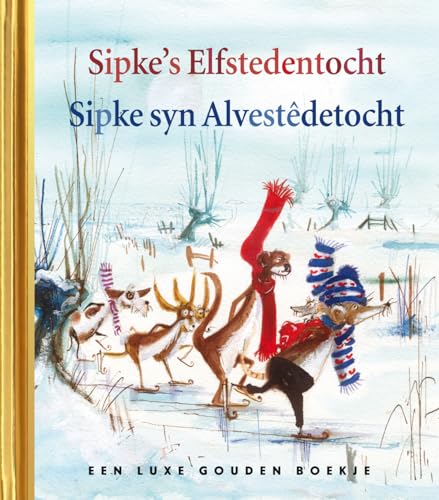 Beispielbild fr Sipke's Elfstedentocht - Sipke syn Alvestêdetocht (Gouden Boekjes) zum Verkauf von SN Books Ltd