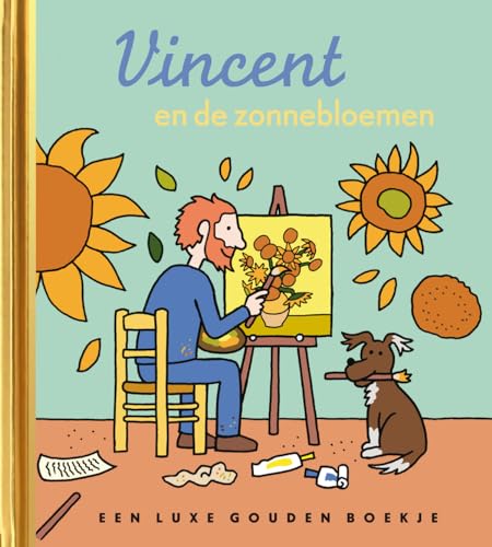 Imagen de archivo de Vincent en de zonnebloemen (Gouden boekjes Luxe) a la venta por Revaluation Books