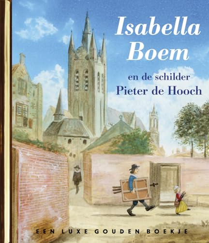 Imagen de archivo de Isabella Boem en de schilder Pieter de Hooch: Luxe Gouden Boekje (Gouden boekjes) a la venta por medimops