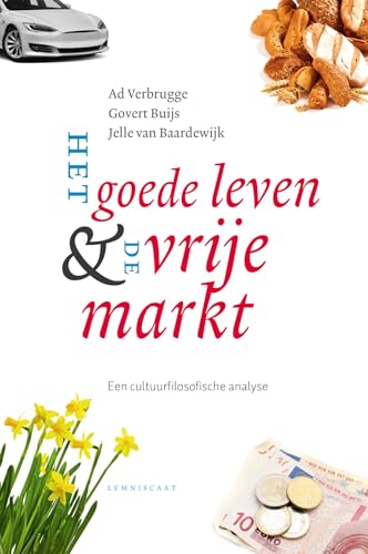Beispielbild fr Het goede leven & de vrije markt: een cultuurfilosofische analyse zum Verkauf von WorldofBooks