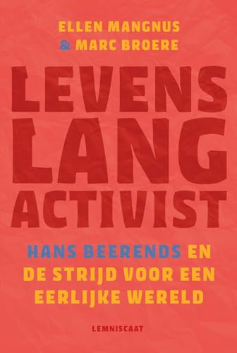 Beispielbild fr Levenslang activist. / Hans Beerends en de strijd voor een eerlijke wereld zum Verkauf von Louis Tinner Bookshop