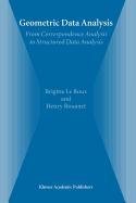 Stock image for Geometric Data Analysis. From Correspondence Analysis to Structured Data Analysis. for sale by Antiquariat im Hufelandhaus GmbH  vormals Lange & Springer