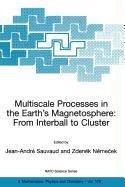 9789048101115: Multiscale Processes in the Earth's Magnetosphere: From Interball to Cluster