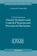 9789048102358: IUTAM Symposium on Chaotic Dynamics and Control of Systems and Processes in Mechanics