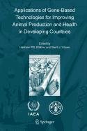9789048102532: Applications of Gene-Based Technologies for Improving Animal Production and Health in Developing Countries