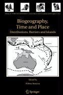 9789048114689: Biogeography, Time and Place: Distributions, Barriers and Islands