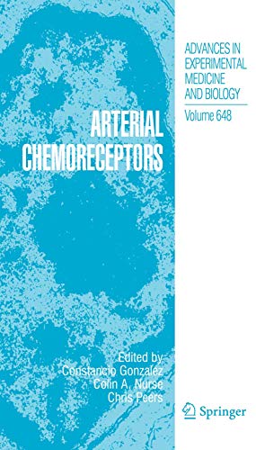 Arterial Chemoreceptors Arterial Chemoreceptors - Gonzalez, Constancio, Colin A. Nurse und Chris Peers