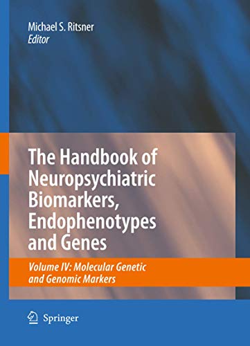 Stock image for The Handbook of Neuropsychiatric Biomarkers, Endophenotypes and Genes, Volume 4: Molecular Genetic and Genomic Markers for sale by ThriftBooks-Atlanta