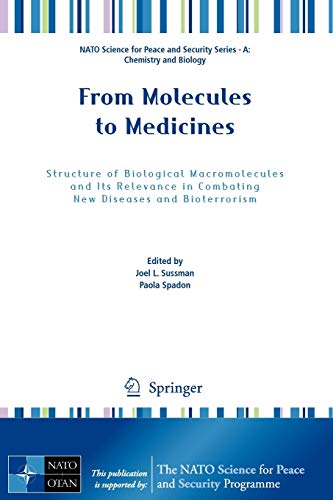 9789048123384: From Molecules to Medicines: Structure of Biological Macromolecules and Its Relevance in Combating New Diseases and Bioterrorism (NATO Science for Peace and Security Series A: Chemistry and Biology)