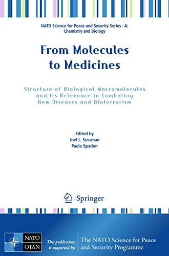 Stock image for From Molecules to Medicines: Structure of Biological Macromolecules and Its Relevance in Combating New Diseases and Bioterrorism (NATO Science for Peace and Security Series A: Chemistry and Biology) for sale by Lucky's Textbooks
