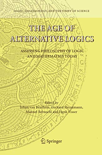 Imagen de archivo de The Age of Alternative Logics: Assessing Philosophy of Logic and Mathematics Today (Logic, Epistemology, and the Unity of Science, 3) a la venta por Corner of a Foreign Field