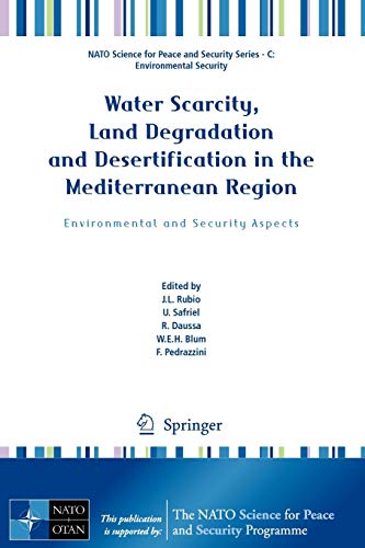 Stock image for Water Scarcity, Land Degradation and Desertification in the Mediterranean Region: Environmental and Security Aspects (NATO Science for Peace and Security Series C: Environmental Security) for sale by Goodvibes Books