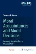 9789048125593: Moral Acquaintances and Moral Decisions
