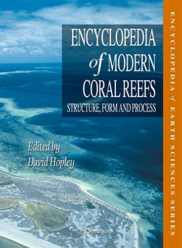 Imagen de archivo de Encyclopedia of Modern Coral Reefs: Structure, Form and Process (Encyclopedia of Earth Sciences Series) a la venta por Corner of a Foreign Field
