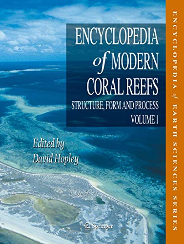 Stock image for Encyclopedia of Modern Coral Reefs: Structure, Form and Process (Encyclopedia of Earth Sciences Series) for sale by Corner of a Foreign Field