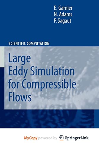 Large Eddy Simulation for Compressible Flows (9789048128204) by Garnier, E.; Adams, N.; Sagaut, P.