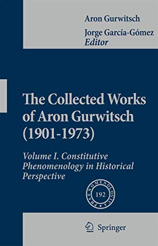 Stock image for The Collected Works of Aron Gurwitsch (1901-1973) : Volume I: Constitutive Phenomenology in Historical Perspective for sale by Ria Christie Collections