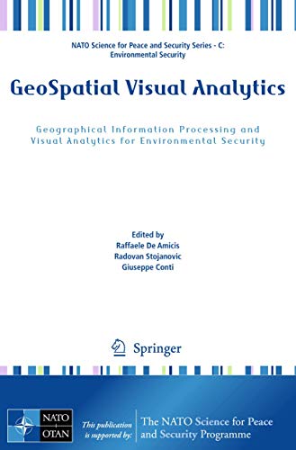 Stock image for GeoSpatial Visual Analytics: Geographical Information Processing and Visual Analytics for Environmental Security (NATO Science for Peace and Security Series C: Environmental Security) for sale by Lucky's Textbooks