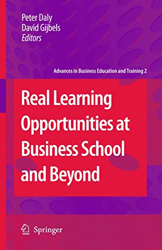 Real Learning Opportunities at Business School and Beyond (Advances in Business Education and Tra...